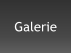 Galerie